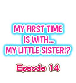 [Porori] My First Time is with.... My Little Sister?! Ch.14