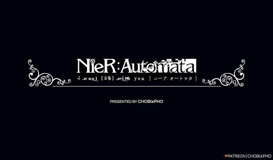 NIER AUTOMATA / I WANT [2B] WITH YOU