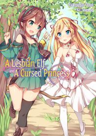 [Araoshi Yuu, Unacchi] Yuri Elf to Norowareta Hime | A Lesbian Elf and a Cursed Princess Ch. 1-3 [English] [Digital] [sneikkimies]