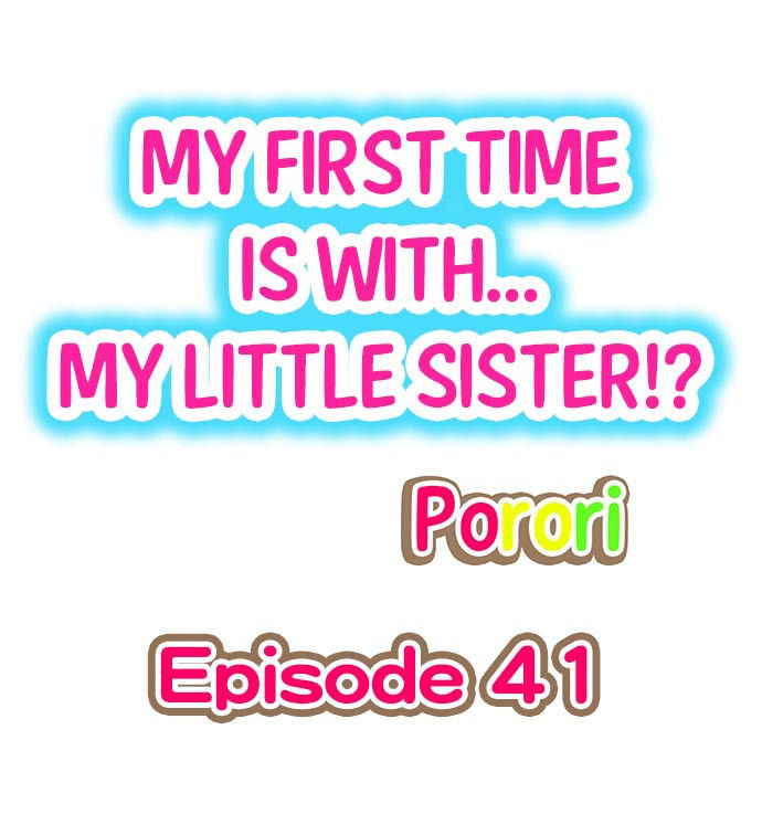 [Porori] My First Time is with.... My Little Sister?! (Ch.41 - 44)[English](Ongoing)