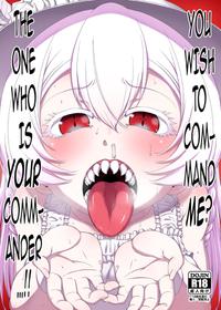 [Hanya Yashiki (Hanya)] Meirei Suru to Iu no? Meireisha de Aru Kono Watashi ni...!! | You Wish to Command Me? The One Who is Your Commander…!! (ZIGA) [English] {darknight} [Digital]