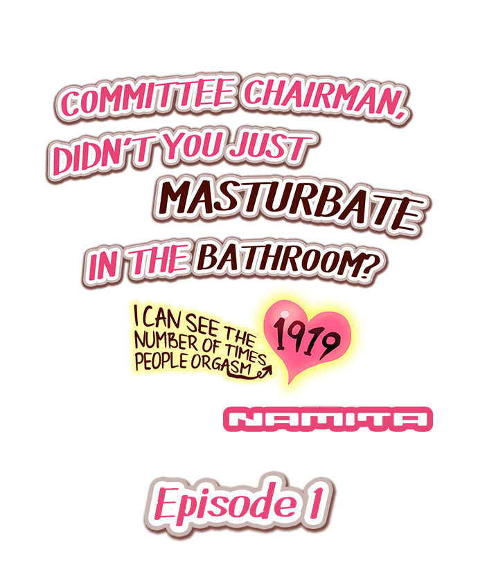 Committee Chairman, Didn't You Just Masturbate In the Bathroom? I Can See the Number of Times People Orgasm [English](Ongoing)