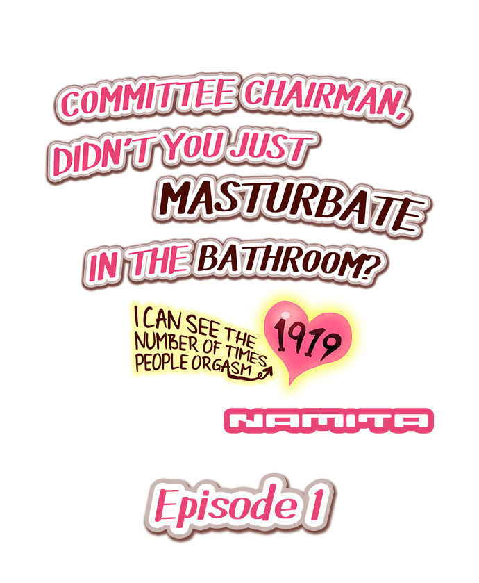 Committee Chairman, Didn't You Just Masturbate In the Bathroom? I Can See the Number of Times People Orgasm (Ch.1 - 25)[English](Ongoing)