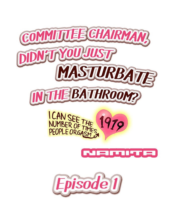 [Namita] Committee Chairman, Didn't You Just Masturbate In the Bathroom? I Can See the Number of Times People Orgasm (Ch.1 - 29)[English](Ongoing)