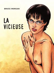 [Bruce Morgan] La Vicieuse [English]