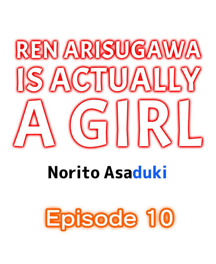 [Norito Asaduki] Ren Arisugawa Is Actually A Girl (Ch. 10 - 18) (English)