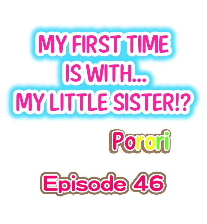 Porori] My First Time is with.... My Little Sister?! (Chp. 46) [English] {Ongoing}