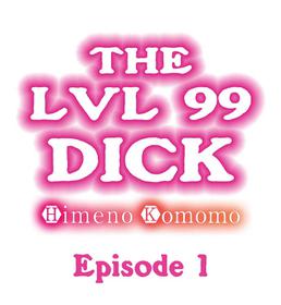 [Himeno Komomo] The Lvl 99 Dick (Ongoing) (1-6) [English]