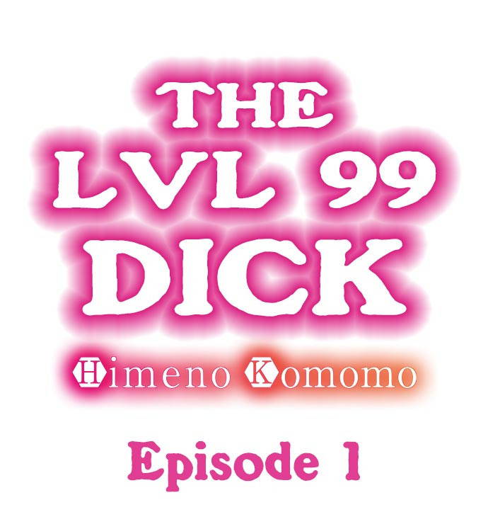 [Himeno Komomo] The Lvl 99 Dick (Ongoing) (1-9) [English]