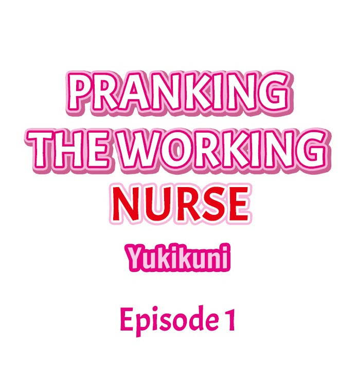 [Yukikuni] Pranking the Working Nurse Ch.2/? [English] [Hentai Universe]