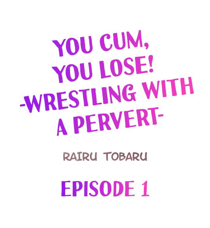 [Rairu Tobaru] You Cum, You Lose! -Wrestling with a Pervert- (Ch.1-4) [English]