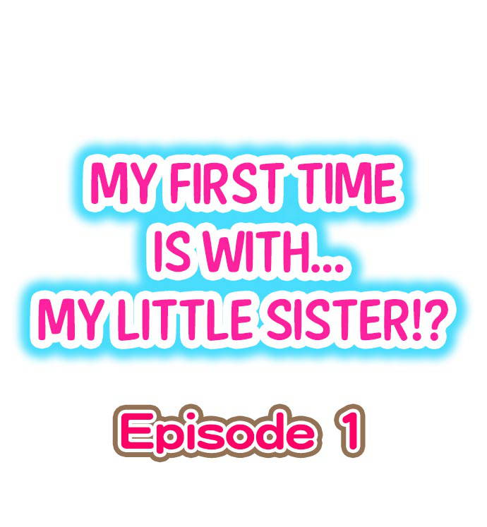 [Porori] My First Time is with.... My Little Sister?! (Ch. 1-53) [English] (Ongoing)