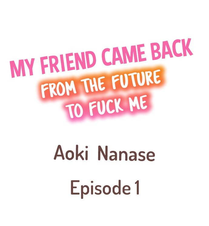 [Aoki Nanase] My Friend Came Back From the Future to Fuck Me 7/? [English] [Ongoing]