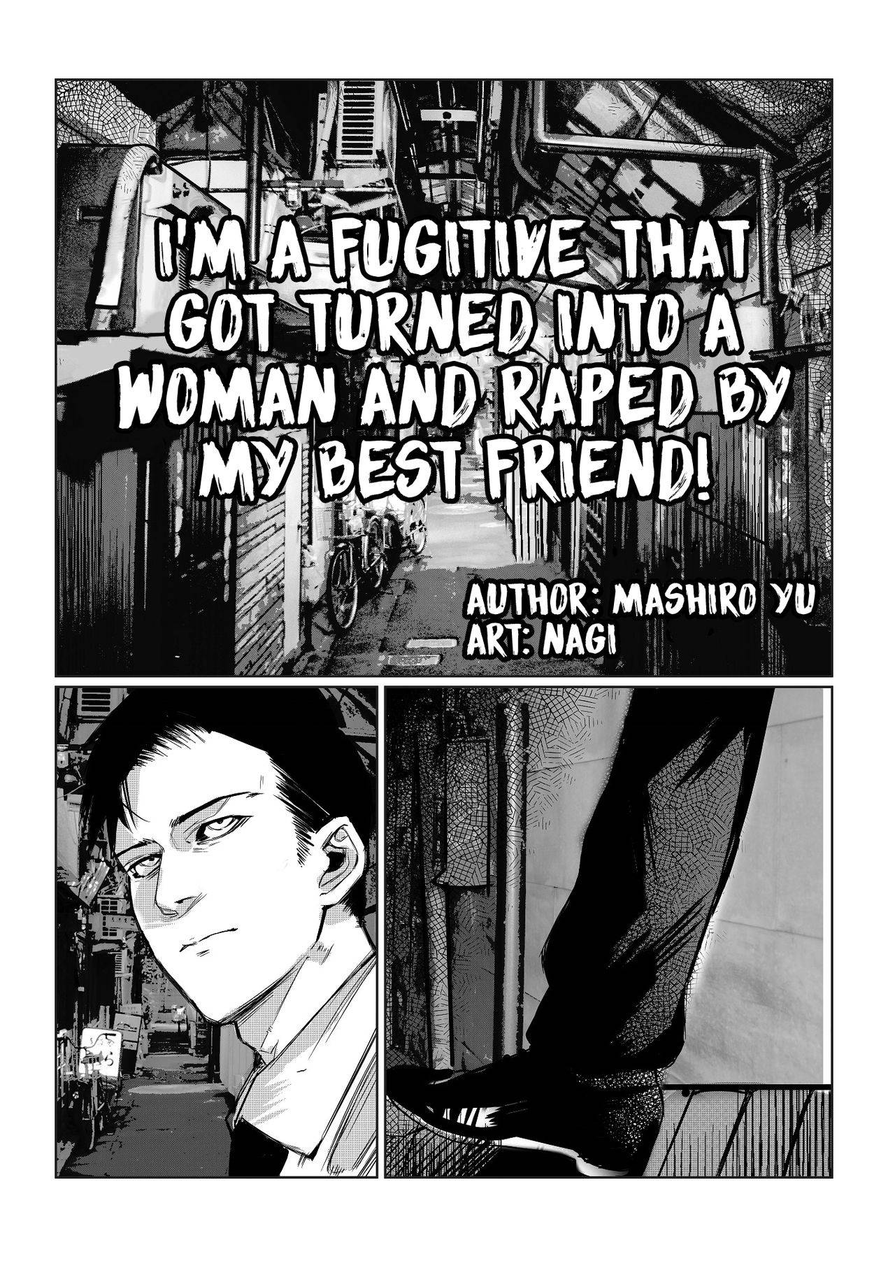 [Mashiro no Hihoukan (Nagi)] I'm a Fugitive That Got Turned into a Woman and Raped by My Best Friend! [English] [FeeedTL]