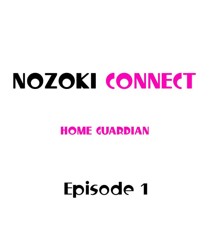 [Home Guardian] Nozoki Connect (Ch.1-12) [English]