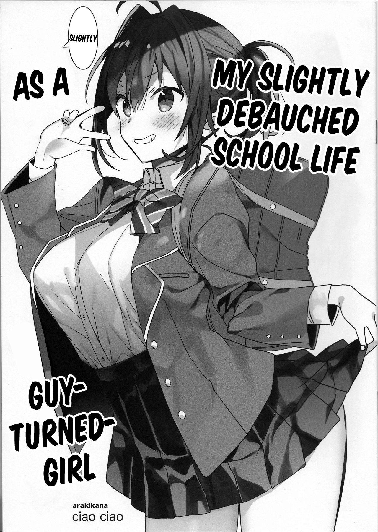 [ciaociao (Araki Kanao)] Nyotaika Shita Ore no Chotto Tadareta Gakusei Seikatsu | My Slightly Debauched School Life as a Guy-Turned Girl [English] [FML]