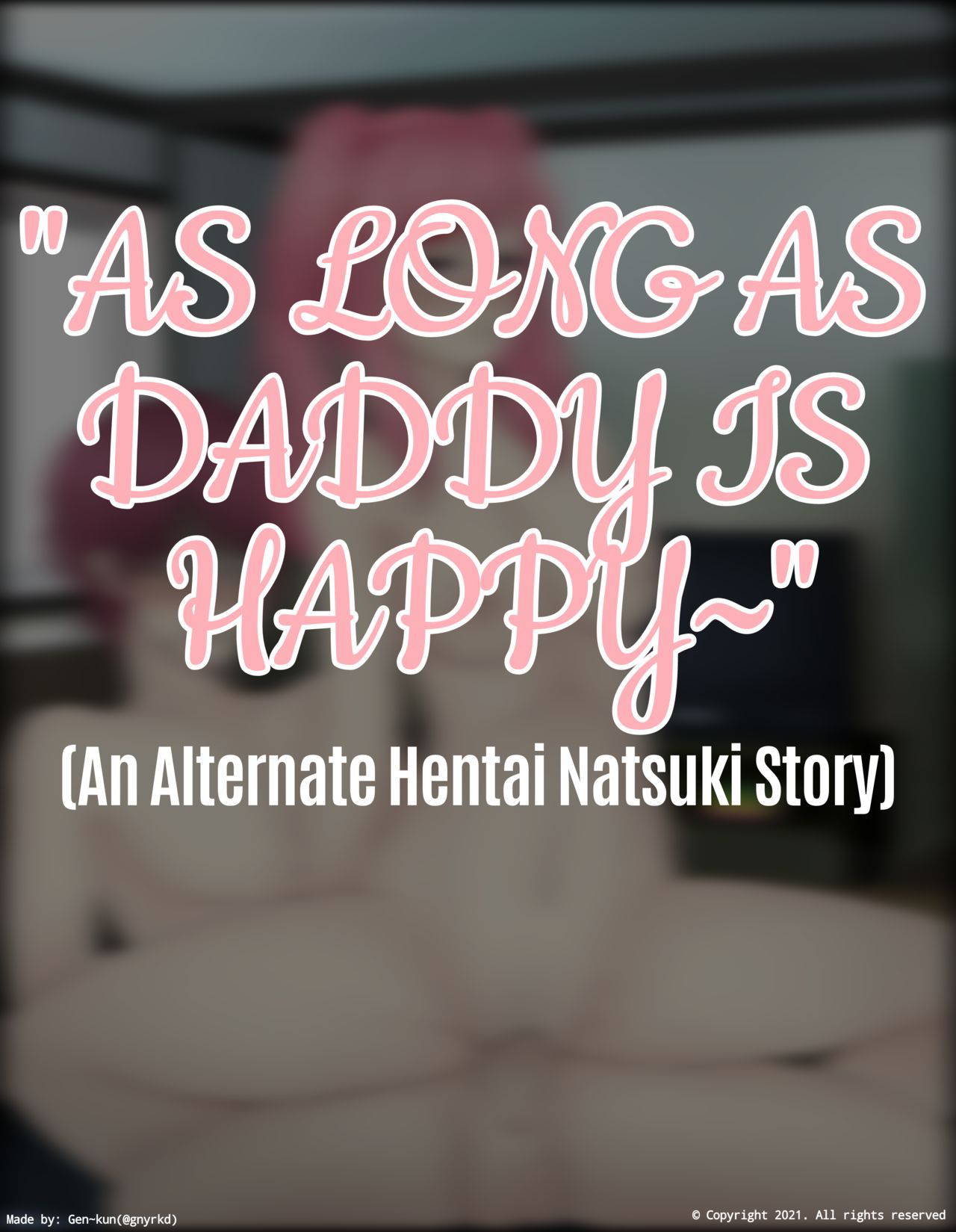 As Long As Daddy Is Happy~ (An Alternate Hentai Natsuki Story)