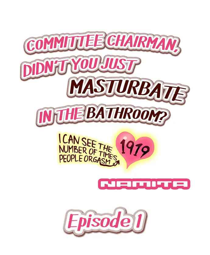 [Namita] Committee Chairman, Didn't You Just Masturbate In the Bathroom? I Can See the Number of Times People Orgasm (Ch.1-101) [English] (Ongoing)