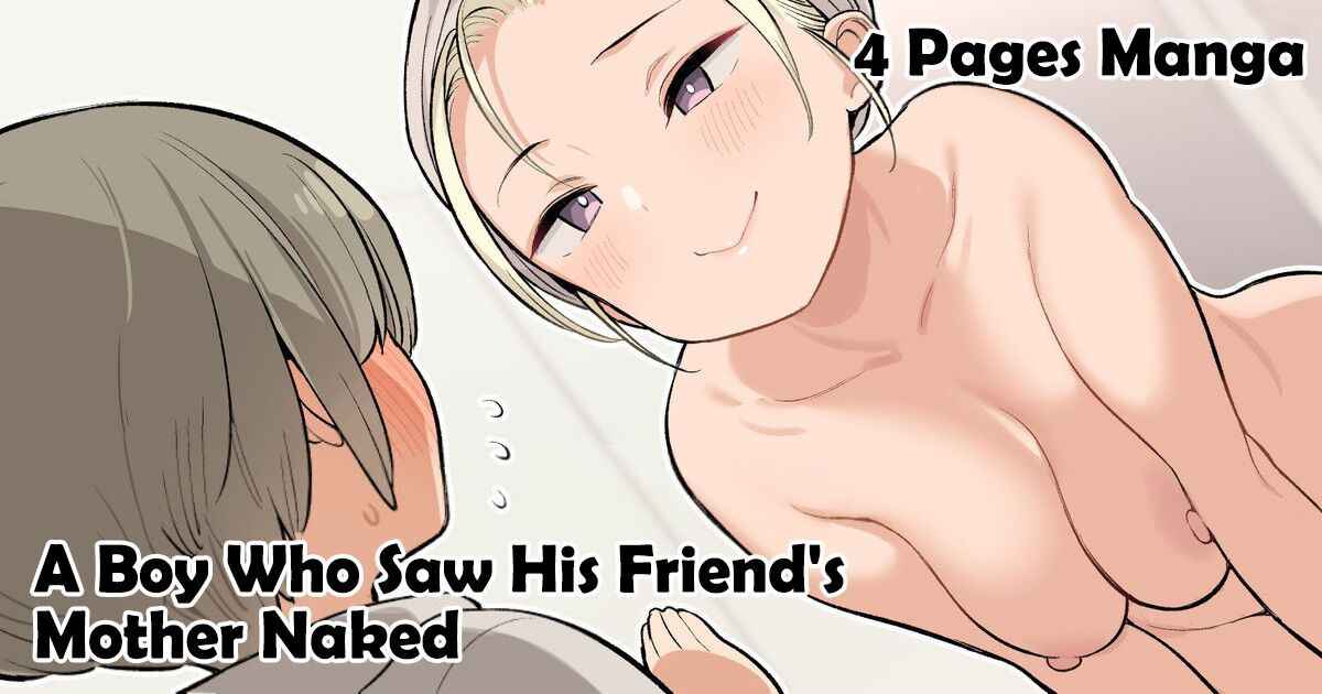 [Nora Higuma] Tomodachi no Okaa-san no Hadaka o Michatta Shounen no Ohanashi | The Story of A Boy Who Saw His Friend's Mother Naked [English] [Coffedrug]