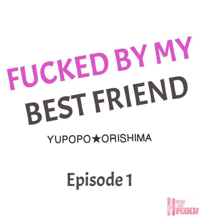 [Yupopo Orishima] Fucked by My Best Friend (Ch.1-44) [English]