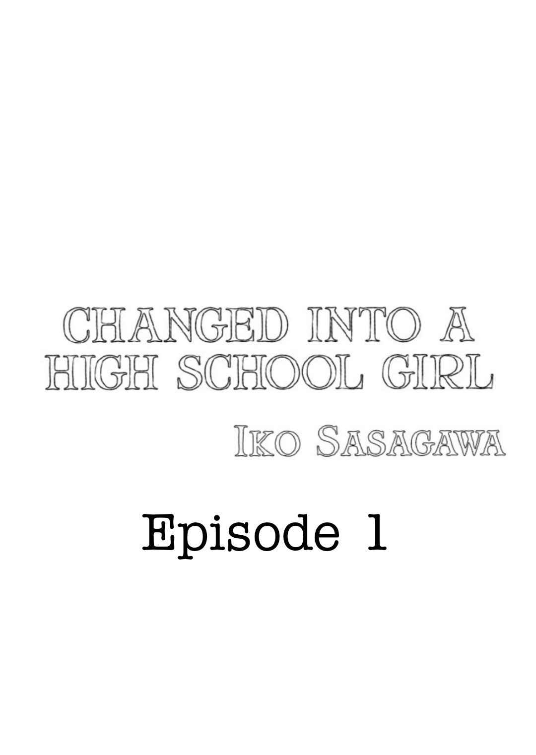 [Sasagawa Iko] Joshikousei ni Kigaetara | Changed into a high school girl 1 [English]