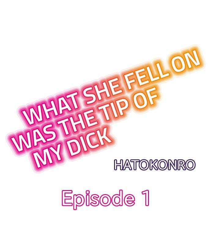 What She Fell On Was The Tip Of My Dick 22