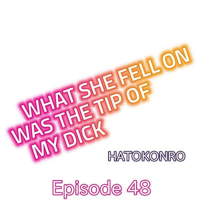 What She Fell On Was The Tip Of My Dick 48