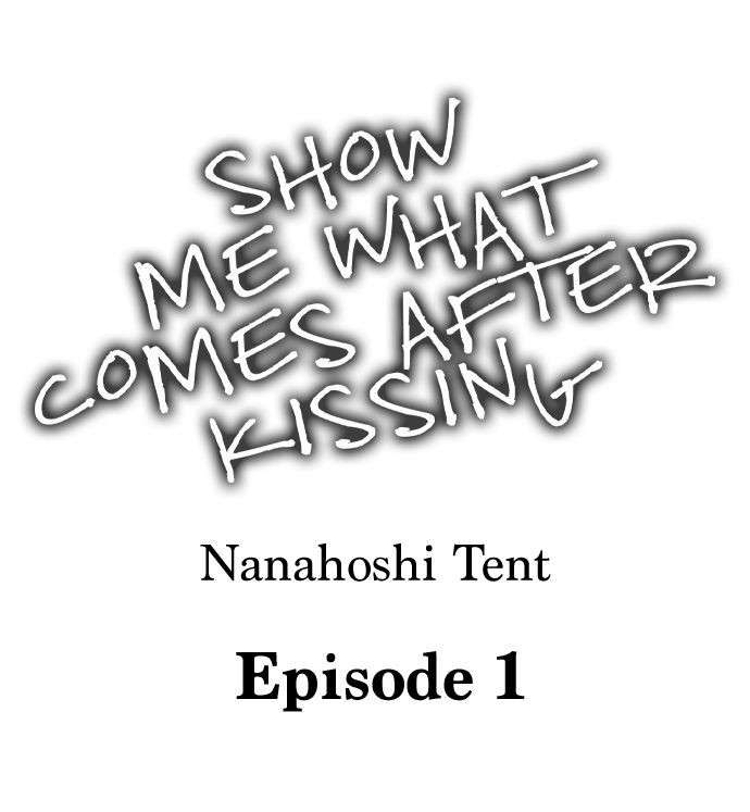 [Tento Nanahoshi] Show Me What Comes After Kissing (Ch.1-10) [English]