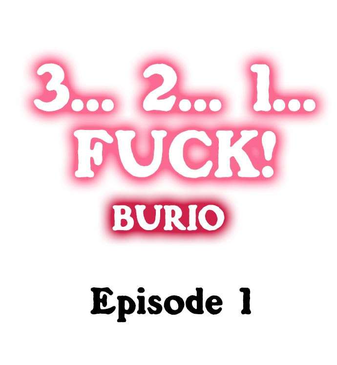 [BURIO] 3… 2… 1… Fuck! (Ch.1-37) [English]