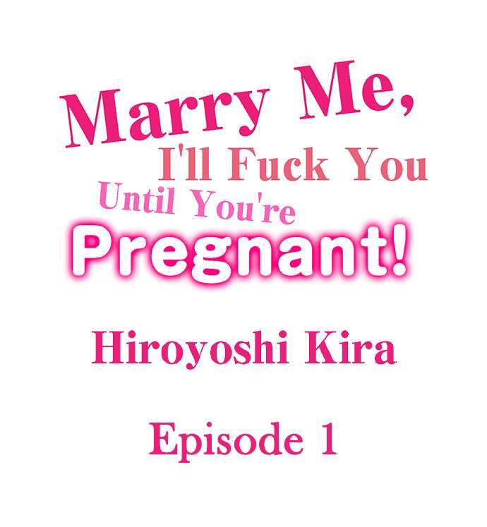 [Hiroyoshi Kira] Marry Me, I'll Fuck You Until You're Pregnant! (Ch.1-33) [English]