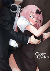 [Goma Gorira] Close Quarters (Kaguya-sama wa Kokurasetai) [English] [head empty]