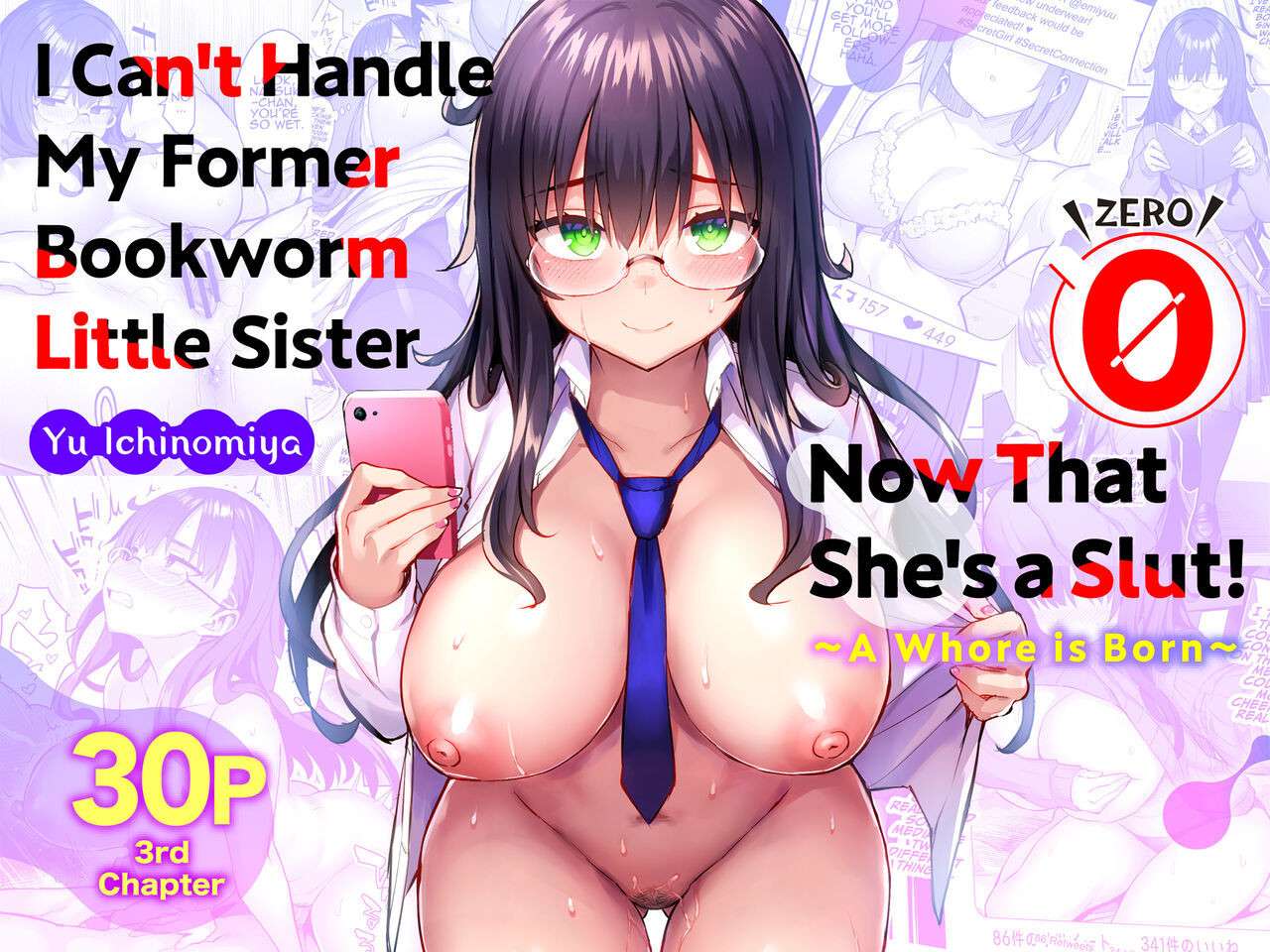 [Ichibocchi (Ichinomiya Yuu)] Moto InCha no Kyonyuu Yariman Imouto ga Erosugite, Onii-chan wa Mou...!! 0 ~Jimiko no Watashi ga Kawatta Riyuu~ | I Can't Handle My Former Bookworm Little Sister Now That She's a Slut! ~A Whore is Born~ [English] [Colorized]<