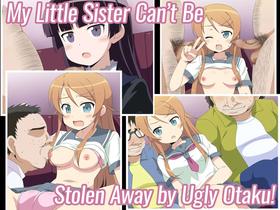 My Sister Can't Be Stolen Away By Ugly Otaku! [Oneshot]