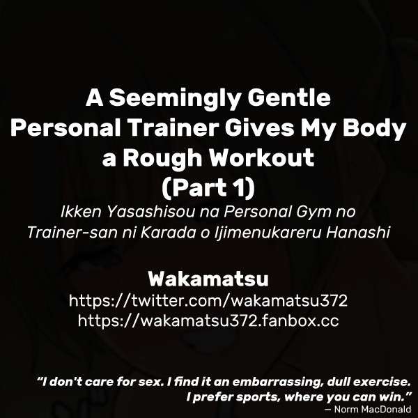 [Wakamatsu] Ikken Yasashisou na Personal Gym no Trainer-san ni Karada o Ijimenukareru Hanashi | A Seemingly Gentle Personal Trainer Gives My Body a Rough Workout (Part 1) [English]