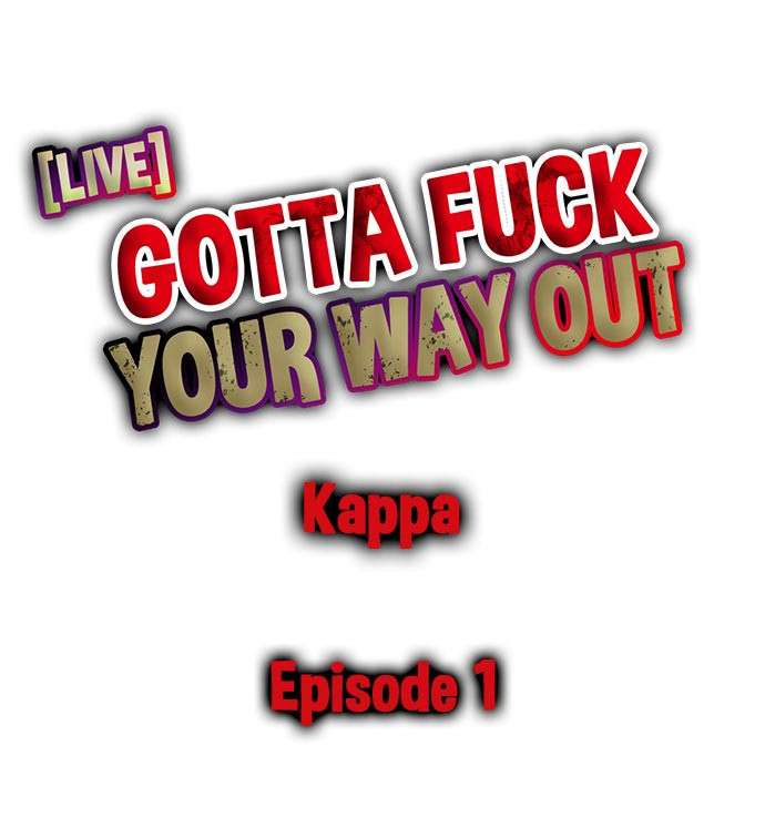 [Kappa] Gotta Fuck Your Way Out (Ch.01~16) [English]