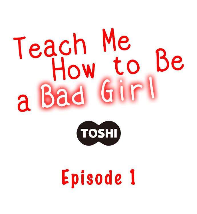 [Toshi] Teach Me How to Be a Bad Girl (Ch.1-3) [English]