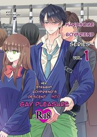 [Kyo Hoshitani] Handsome Boyfriend Series Volume 1. - Her Straight Boyfriend's Descent Into Gay Pleasure [English]