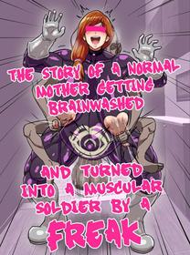 [Ero Kojiki] The Story Of A Normal Mother Getting Brainwashed And Turned Into A Musclar Solider By A Freak [English][Rinruririn]