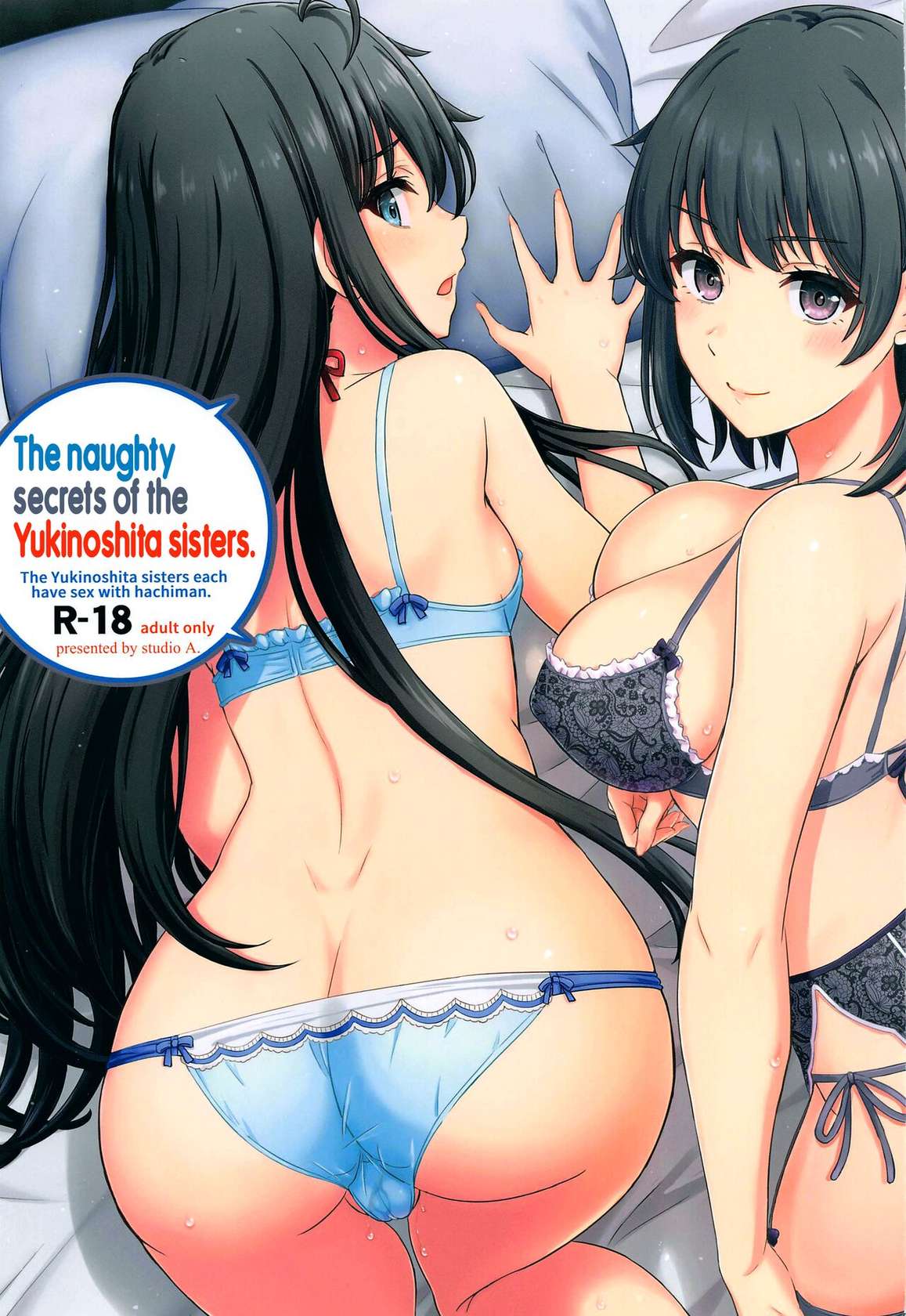 (C101) [studio A (Inanaki Shiki)] Yukinoshita Shimai to Iyarashii Futari no Himegoto. | The Naughty Secrets of the Yukinoshita Sisters. (Yahari Ore no Seishun Love Come wa Machigatteiru.) (English) (The People With No Name)