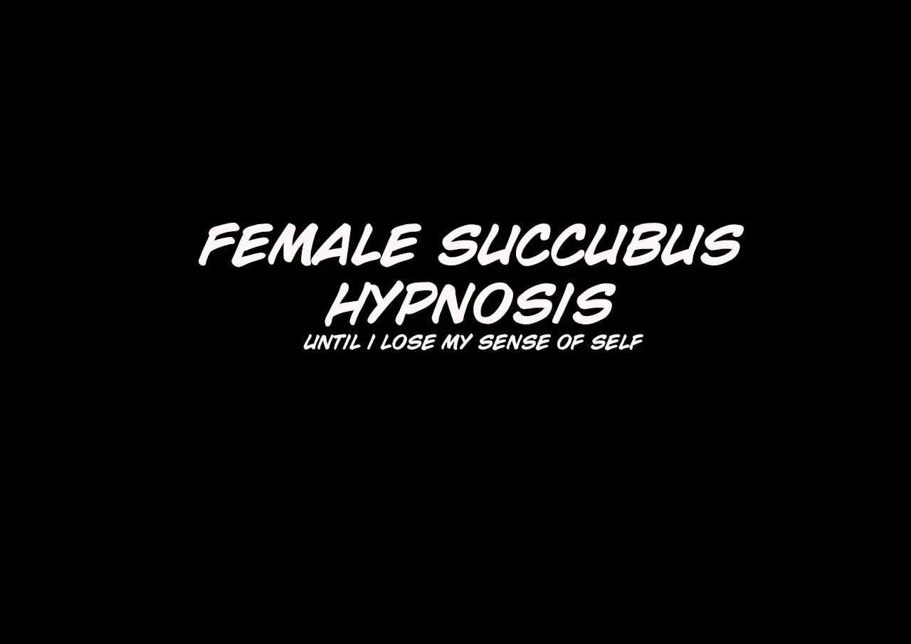 Female Succubus Hypnosis ~Until I Lose My Sense Of Self~ [Oneshot]