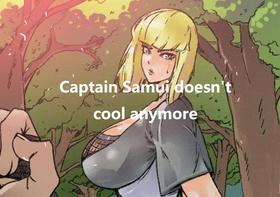 Captain Samui Isn't Cool Anymore [Oneshot]