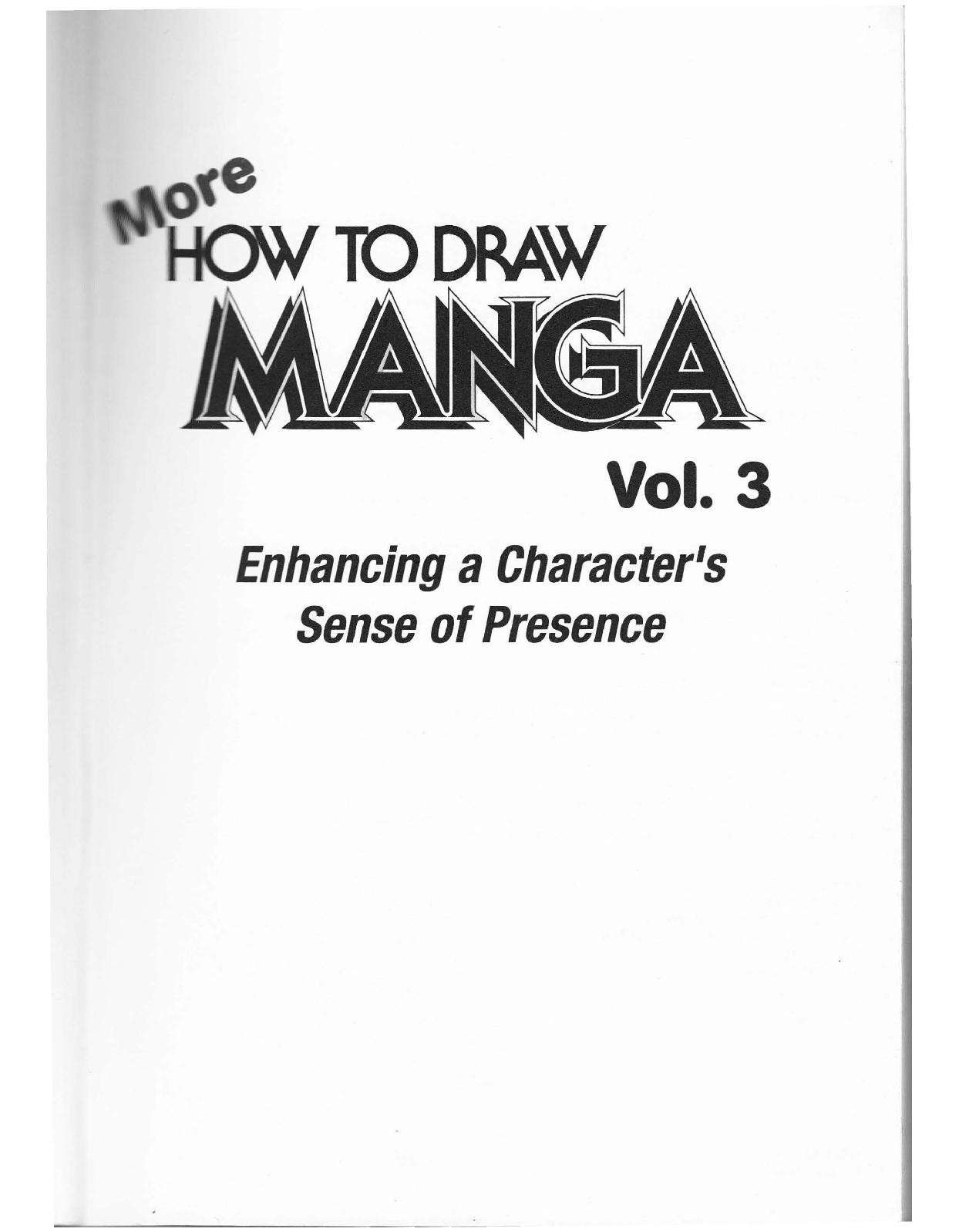 More How to Draw Manga Vol. 3 - Enhancing a Character's Sense of Presence