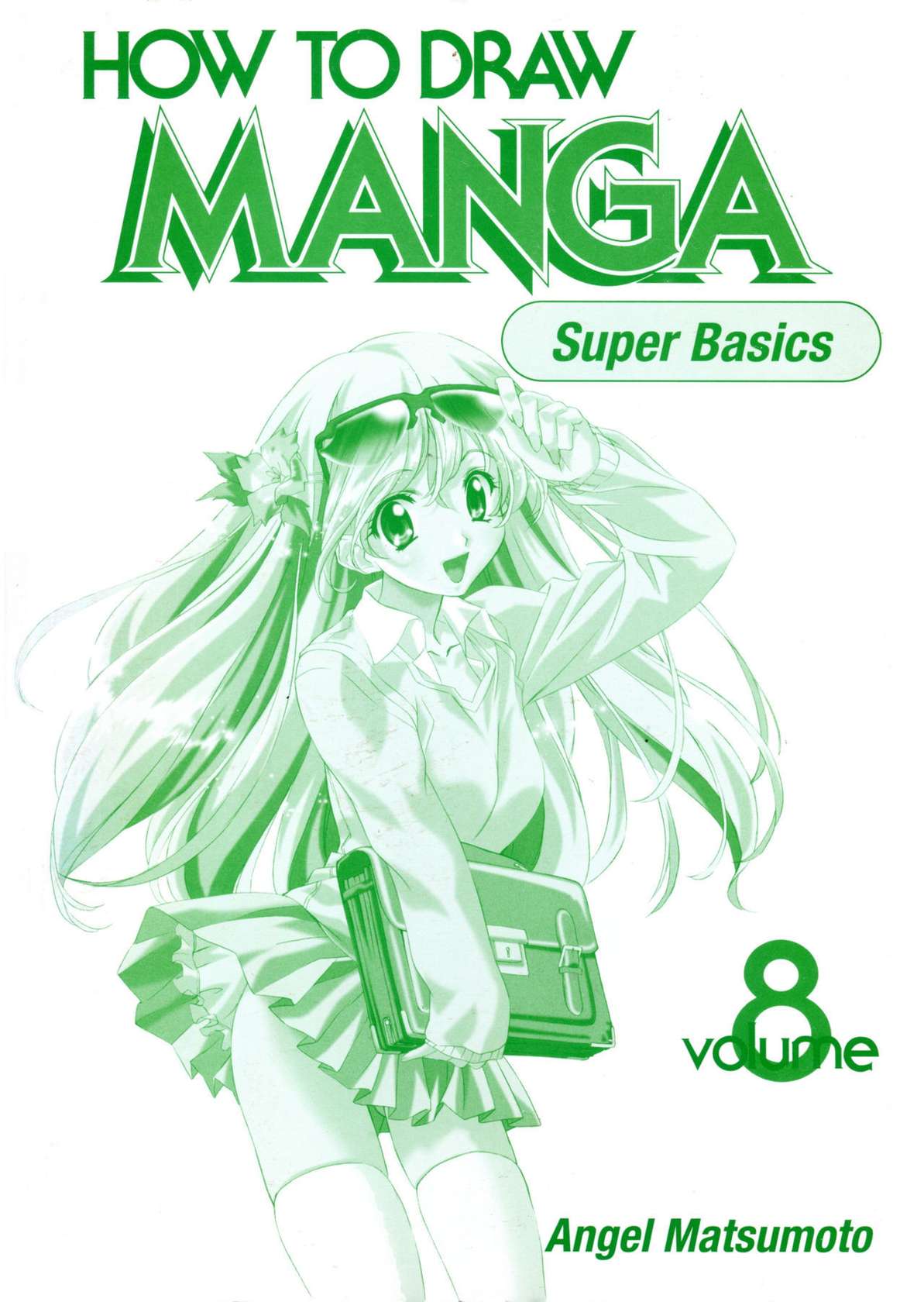 How to Draw Manga Vol. 8 - Super Basics by Angel Matsumoto