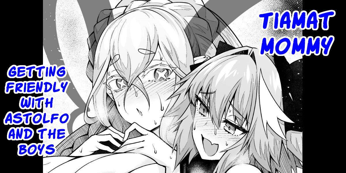 [Ankoman] Tiamat getting friendly with Astolfo and the boys