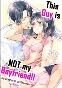 This Guy Is NOT My Boyfriend!! ~The Situation Of The Shinomura Siblings~ [Oneshot]