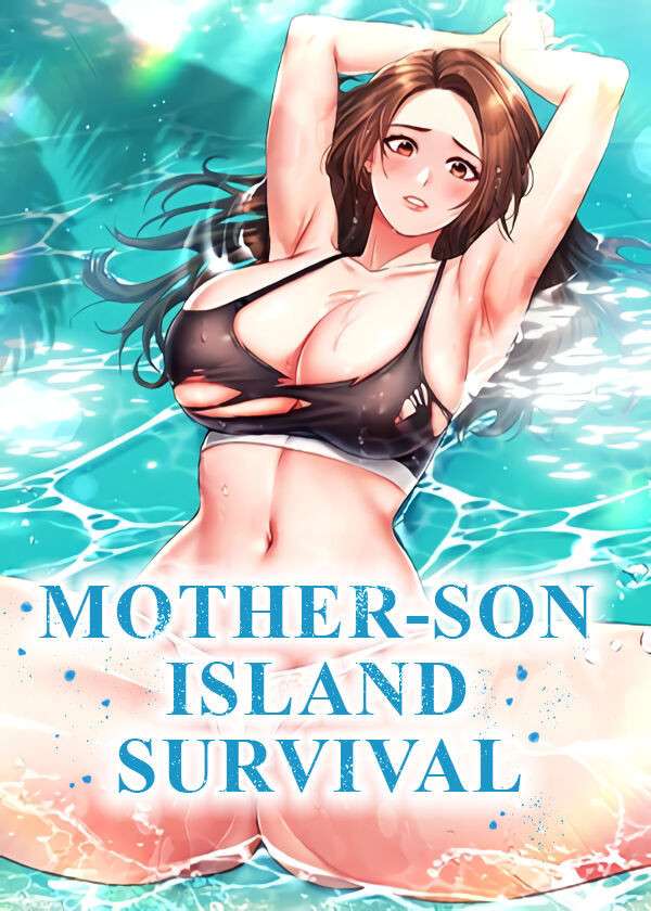 [Gahwamansaseong & Kimocchi] Mother-son Island Survival (1-9) [English] [Omega Scans] [Ongoing]