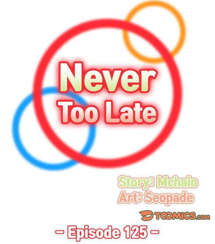 Never Too Late / My Mom Is a Female College Student 125 - 132