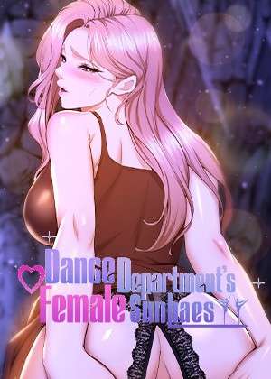 [RISE UP KING & Black Rabbit] Dance Department’s Female Sunbaes (1-79) [English] [Omega Scans] [Complete]