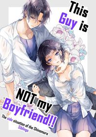 This Guy Is NOT My Boyfriend!! ~The Situation Of The Shinomura Siblings~ 2