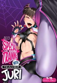 (C102) [Gagaga Honpo (Gar)] Juri Shishou ni Tokkun Shite Morau Hon | Book About Special Training With Teacher Juri (Street Fighter) [English]